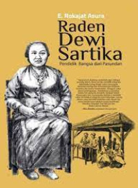 RADEN DEWI SARTIKA : PENDIDIK BANGSA DARI PASUNDAN