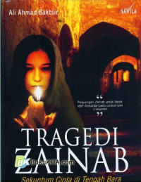 TRAGEDI ZAINAB; SEKUNTUM CINTA DI
TENGAH BARA