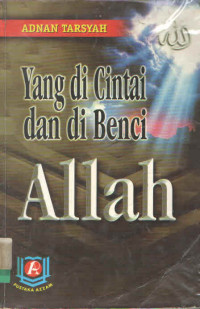 YANG DICINTAI DAN DIBENCI ALLAH