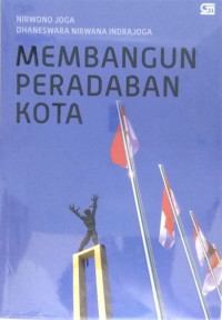 MEMBANGUN PERADABAN KOTA