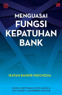 MENGUASAI FUNGSI KEPATUHAN BANK