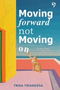 Image of MOVING FORWARD NOT MOVING ON