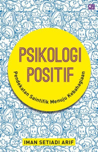 PSIKOLOGI POSITIF : PENDEKATAN SAINTIFIK MENUJU KEBAHAGIAAN