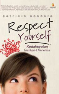 RESPECT YOURSELF : Kedahsyatan Memberi & Menerima