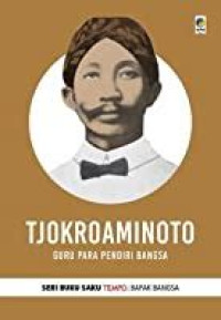 TJOKROAMINOTO : GURU PARA PENDIRI BANGSA