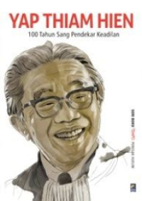 YAP THIAM HIEN : SANG PENDEKAR KEADILAN