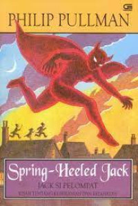 SPRING-HEELED JACK : JACK SI PELOMPAT KISAH TENTANG KEBERANIAN DAN KEJAHATAN